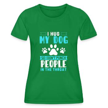 Ich Umarme Meinen Hund, Damit Ich Keine Leute - Frauen Funktions-T-Shirt - Kelly Green - Vorne - AI Model Female 172 dark (172cm)
