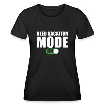 Need Vacation Mode A Time for Vacation - Women's Functional T-Shirt - black - Front - AI Model Female 172 light (172cm)