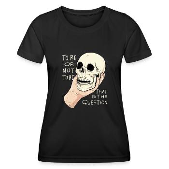 Hamlet Zitat "Sein oder Nichtsein" Design - Frauen Funktions-T-Shirt - Schwarz - Vorne - AI Model Female 172 light (172cm)