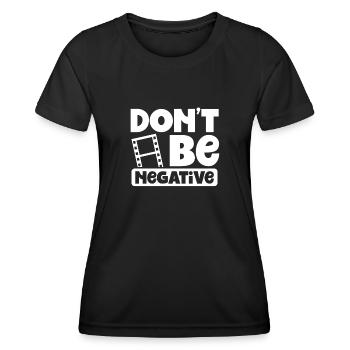 Ne soyez pas négatif - T-shirt sport Femme - noir - Devant - AI Model Female 172 light (172cm)