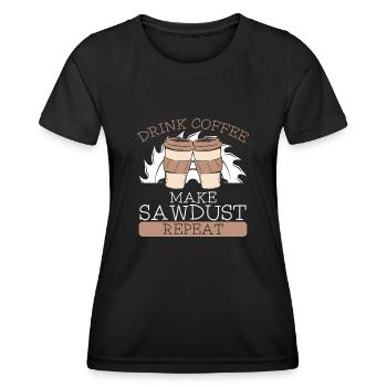 Kaffee Trinken Sägemehl Machen - Frauen Funktions-T-Shirt - Schwarz - Vorne - AI Model Female 172 light (172cm)