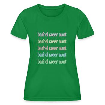 Best Barrel Racing Aunt Barrel Racer Aunt Gift - Women's Functional T-Shirt - kelly green - Front - AI Model Female 172 dark (172cm)