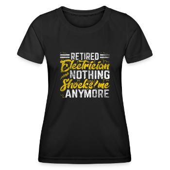 Nothing Shocks Me Anymore Elektriker in Rente - Frauen Funktions-T-Shirt - Schwarz - Vorne - AI Model Female 172 light (172cm)