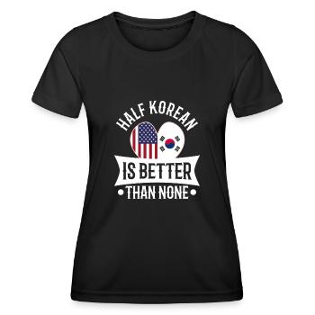 Half Korean is better than none - Women's Functional T-Shirt - black - Front - AI Model Female 172 light (172cm)