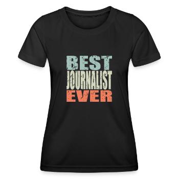 Best Journalist ever Journalist Gift - Women's Functional T-Shirt - black - Front - AI Model Female 172 light (172cm)