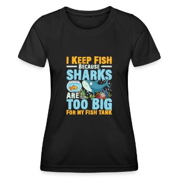I Keep Fish Because Sharks Are Too Big For My Fish - Frauen Funktions-T-Shirt - Schwarz - Vorne - AI Model Female 172 light (172cm)