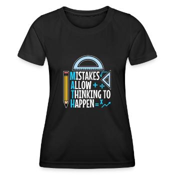 Mistakes Allow Thinking To Happen - Women's Functional T-Shirt - black - Front - AI Model Female 172 light (172cm)