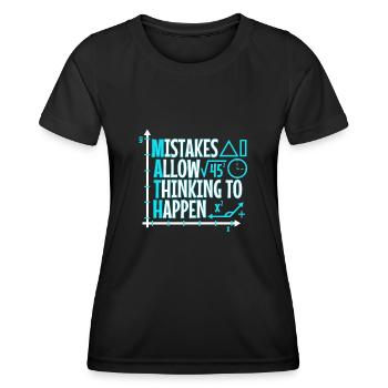 Mistakes Allow Thinking To Happen - Women's Functional T-Shirt - black - Front - AI Model Female 172 light (172cm)
