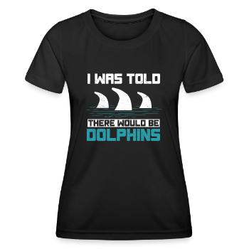 I was told that there would be dolphins - Women's Functional T-Shirt - black - Front - AI Model Female 172 light (172cm)