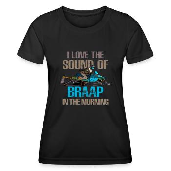 Ich liebe den Klang von Braap am Morgen - Frauen Funktions-T-Shirt - Schwarz - Vorne - AI Model Female 172 light (172cm)
