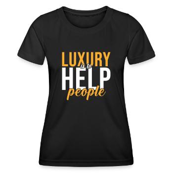 Helper Gift Luxury is to help people - Women's Functional T-Shirt - black - Front - AI Model Female 172 light (172cm)