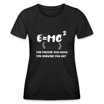 E = MC² - je schneller du bist… - Frauen Funktions-T-Shirt - Schwarz - Vorne - AI Model Female 172 light (172cm)