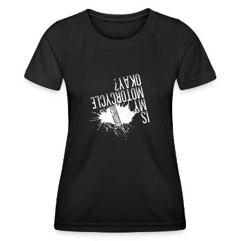 Is my motorcycle OK? - Women's Functional T-Shirt - black - Front - AI Model Female 172 light (172cm)
