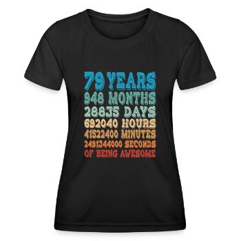 79 Years Months Days Being Awesome 79th Birthday - Women's Functional T-Shirt - black - Front - AI Model Female 172 light (172cm)