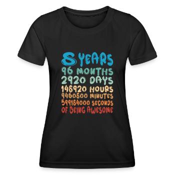 8 Years Months Days Being Awesome 8. Geburtstag - Frauen Funktions-T-Shirt - Schwarz - Vorne - AI Model Female 172 light (172cm)