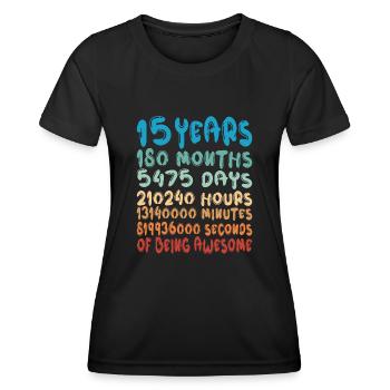 15 Years Months Days Being Awesome 15. Geburtstag - Frauen Funktions-T-Shirt - Schwarz - Vorne - AI Model Female 172 light (172cm)