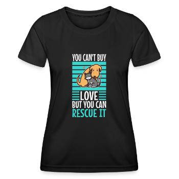 You can't buy love but you can rescue it - Women's Functional T-Shirt - black - Front - AI Model Female 172 light (172cm)