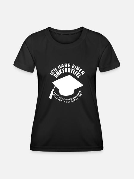Doktortitel Recht Haben Promotion Geschenk - Frauen Funktions-T-Shirt - Schwarz