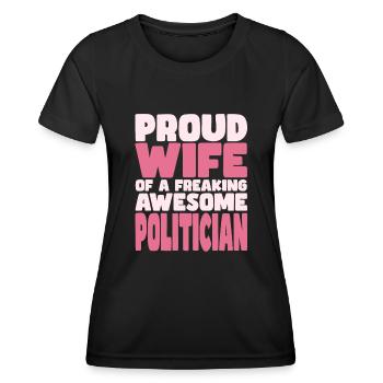 Proud Wife of A Damn Good Politician - Women's Functional T-Shirt - black - Front - AI Model Female 172 light (172cm)