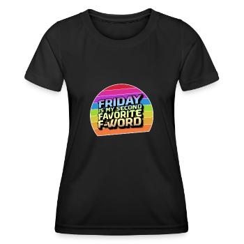 Friday is my second favorite f word - Women's Functional T-Shirt - black - Front - AI Model Female 172 light (172cm)