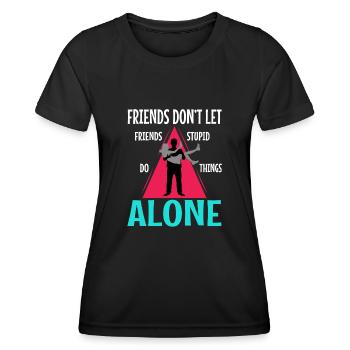 Les amis ne laissent pas les amis faire des choses stupides seuls - T-shirt sport Femme - noir - Devant - AI Model Female 172 light (172cm)