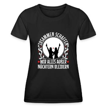 Zusammen schaffen wir alles außer nüchtern bleiben - Frauen Funktions-T-Shirt - Schwarz - Vorne - AI Model Female 172 light (172cm)