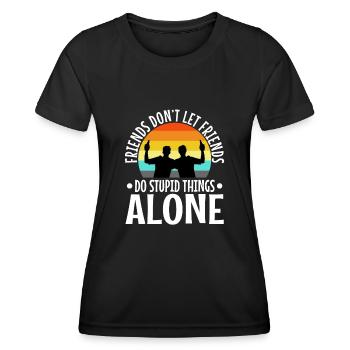 Les amis ne laissent pas les amis faire des choses stupides seuls - T-shirt sport Femme - noir - Devant - AI Model Female 172 light (172cm)