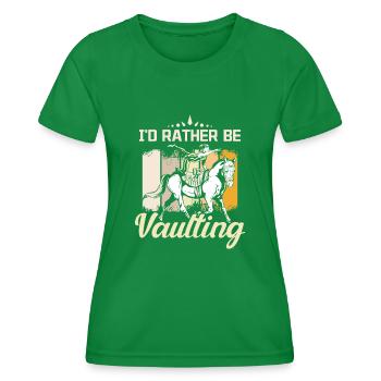 I'd rather be vaulting - Frauen Funktions-T-Shirt - Kelly Green - Vorne - AI Model Female 172 dark (172cm)