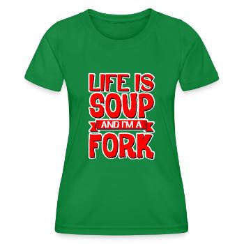 Life Is Soup And I'm A Fork 8 - Women's Functional T-Shirt - kelly green - Front - AI Model Female 172 dark (172cm)