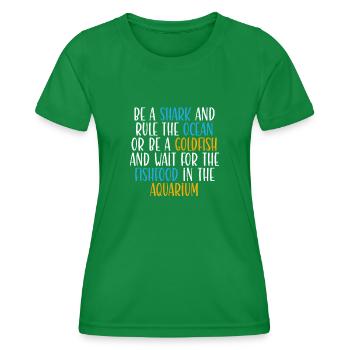 Sei Ein Hai Und Beherrsche Den Ozean - Frauen Funktions-T-Shirt - Kelly Green - Vorne - AI Model Female 172 dark (172cm)