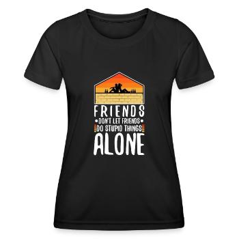 Les amis ne laissent pas les amis faire des choses stupides seuls - T-shirt sport Femme - noir - Devant - AI Model Female 172 light (172cm)