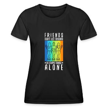 Les amis ne laissent pas les amis faire des choses stupides seuls - T-shirt sport Femme - noir - Devant - AI Model Female 172 light (172cm)