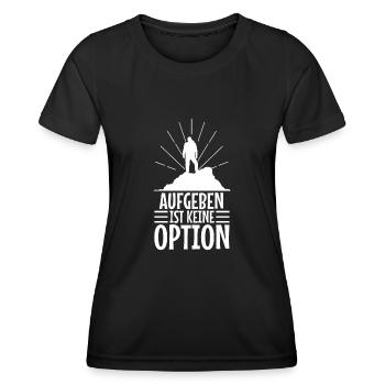 Aufgeben ist keine option - Frauen Funktions-T-Shirt - Schwarz - Vorne - AI Model Female 172 light (172cm)
