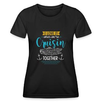 I love it when we were cruisin together - Women's Functional T-Shirt - black - Front - AI Model Female 172 light (172cm)