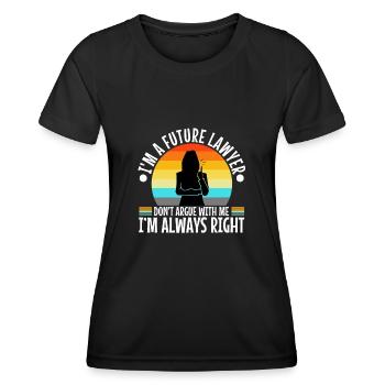 Im a Futur Lawyer Dont Argue Toujours juste - T-shirt sport Femme - noir - Devant - AI Model Female 172 light (172cm)