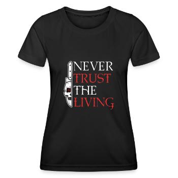 Never trust the living - Frauen Funktions-T-Shirt - Schwarz - Vorne - AI Model Female 172 light (172cm)