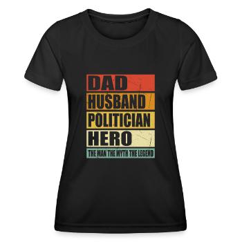 Father Husband Politician Hero - Women's Functional T-Shirt - black - Front - AI Model Female 172 light (172cm)