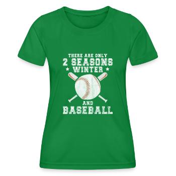 There Are Only 2 Seasons Winter & Baseball - Women's Functional T-Shirt - kelly green - Front - AI Model Female 172 dark (172cm)