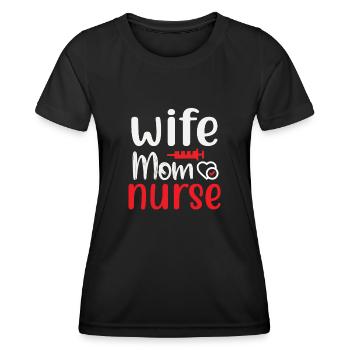 Wife Mom Nurse - Women's Functional T-Shirt - black - Front - AI Model Female 172 light (172cm)