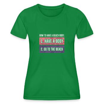 How to have a beach body, beach holiday - Women's Functional T-Shirt - kelly green - Front - AI Model Female 172 dark (172cm)