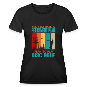 Yes, I Do Have A Retirement Plan Disc Golf - Women's Functional T-Shirt - black - Front - AI Model Female 172 light (172cm)
