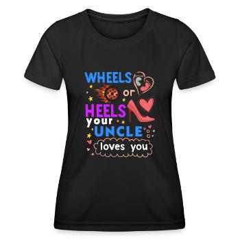 Wheels or Heels your Uncle loves you - Women's Functional T-Shirt - black - Front - AI Model Female 172 light (172cm)