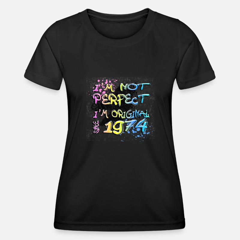 I ́m not perfect, I ́m original since 1974 Graffiti - Women's Functional T-Shirt - black