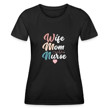 Wife Mom Nurse - Women's Functional T-Shirt - black - Front - AI Model Female 172 light (172cm)