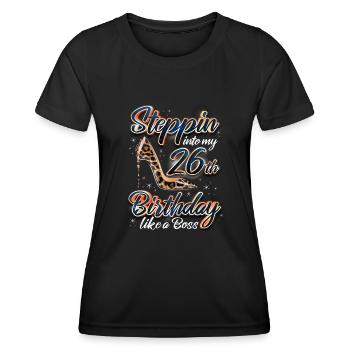 Steppin Into My 26th Birthday 26. Geburtstags - Women's Functional T-Shirt - black - Front - AI Model Female 172 light (172cm)