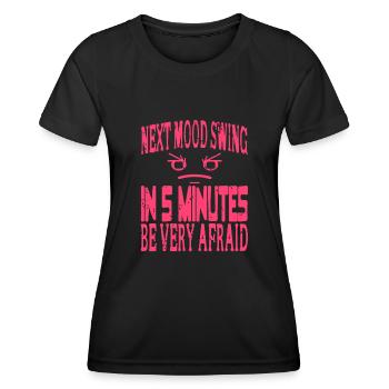 Next mood swing in 5 Minutes- Menopause - Frauen Funktions-T-Shirt - Schwarz - Vorne - AI Model Female 172 light (172cm)