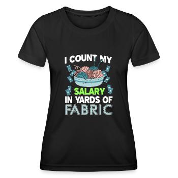 Ich berechne mein Gehalt in Yards of Fabric - Frauen Funktions-T-Shirt - Schwarz - Vorne - AI Model Female 172 light (172cm)