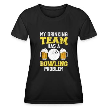 My Drinking Team Has A Bowling Problem - Women's Functional T-Shirt - black - Front - AI Model Female 172 light (172cm)