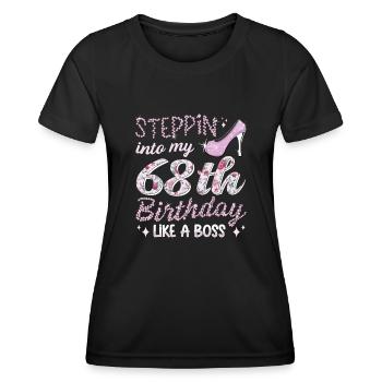 Steppin Into My 68th Birthday 68. Geburtstags - Women's Functional T-Shirt - black - Front - AI Model Female 172 light (172cm)