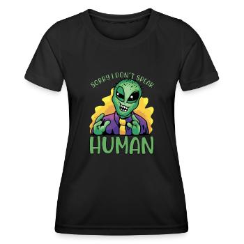 Alien sorry i don´t speak human space costume - Frauen Funktions-T-Shirt - Schwarz - Vorne - AI Model Female 172 light (172cm)